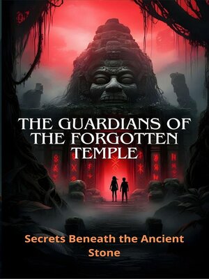 cover image of The Guardians of the Forgotten Temple Secrets Beneath the Ancient Stone
